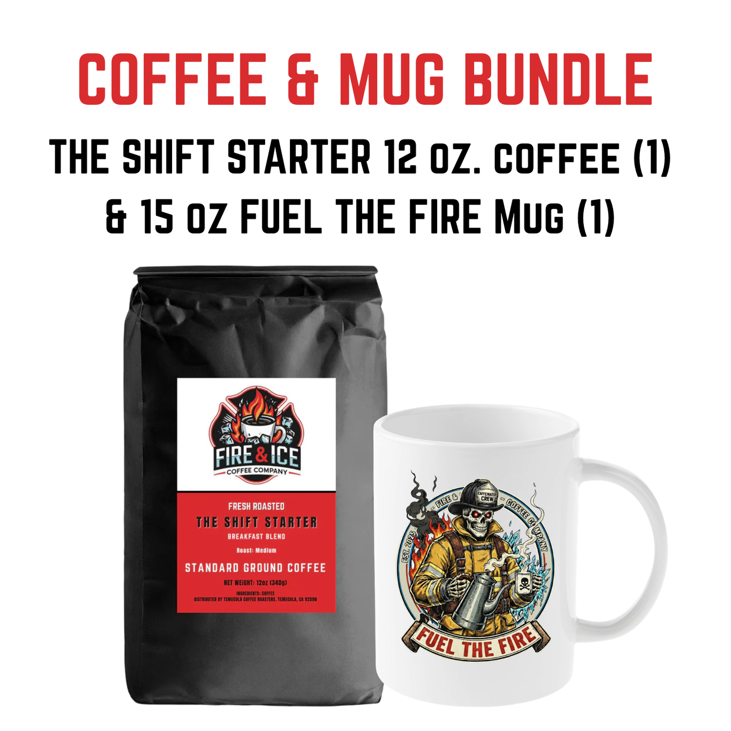 Coffee & Mug (The Shift Starter & Fuel The Fire Mug)