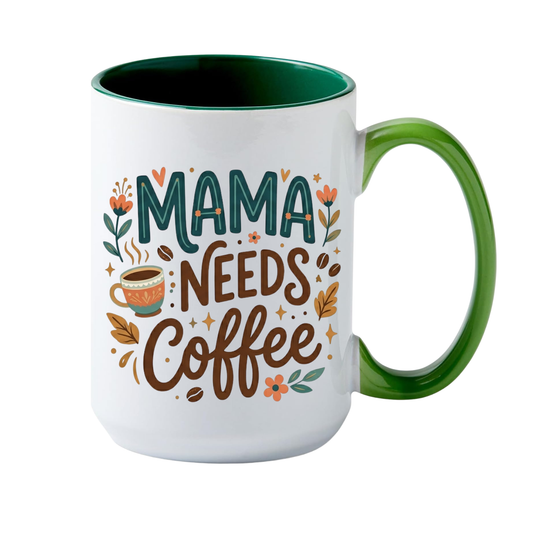Mama Needs Coffee Mug