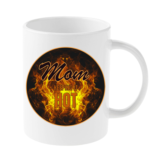 Mom: Keeping It Hot Mug